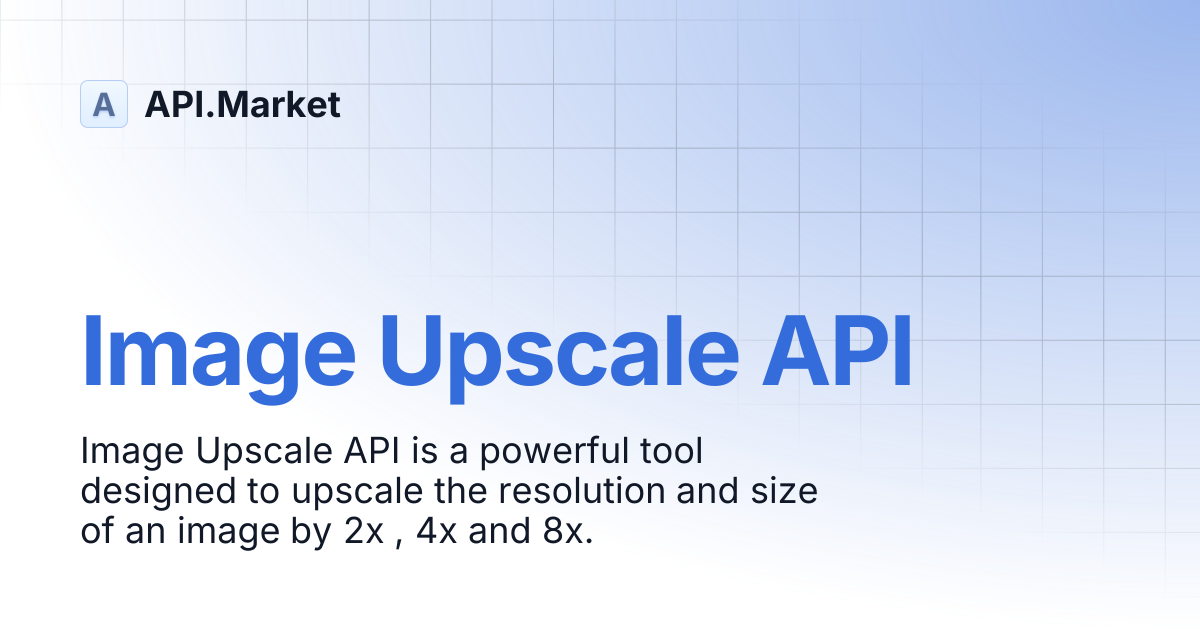 Image Upscale API | API.Market
