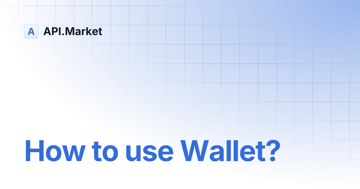 How to use Wallet? | API.Market